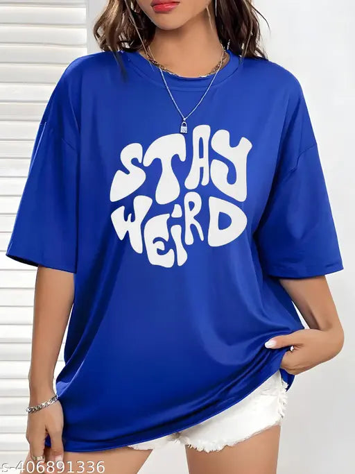 Women's Oversized | Boggy STAY WEIRD Print T-shirt | Half Sleeves Round Neck Graphic Printed T-Shirt for Women And Girl